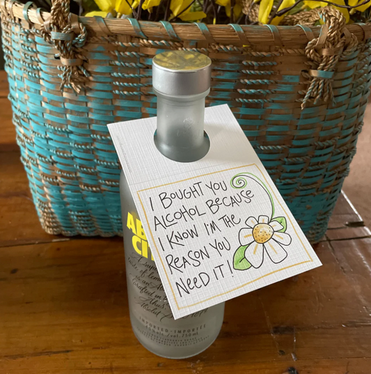 I Bought You Alcohol - Bottle Greeting Card