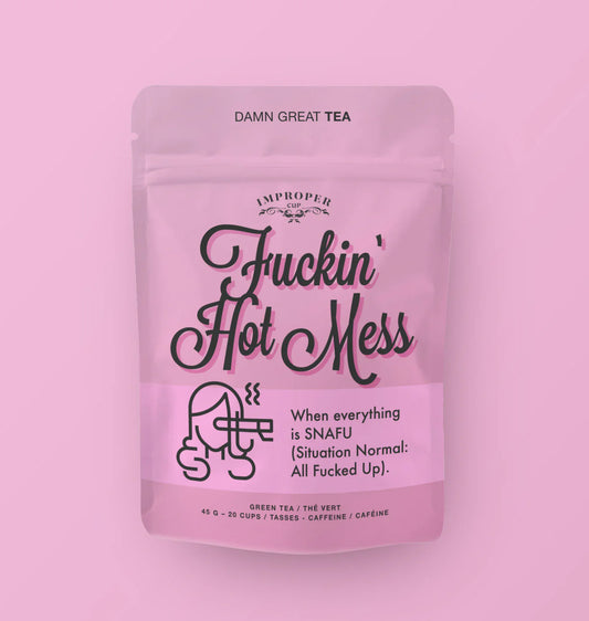 F*ckin' Hot Mess Tea
