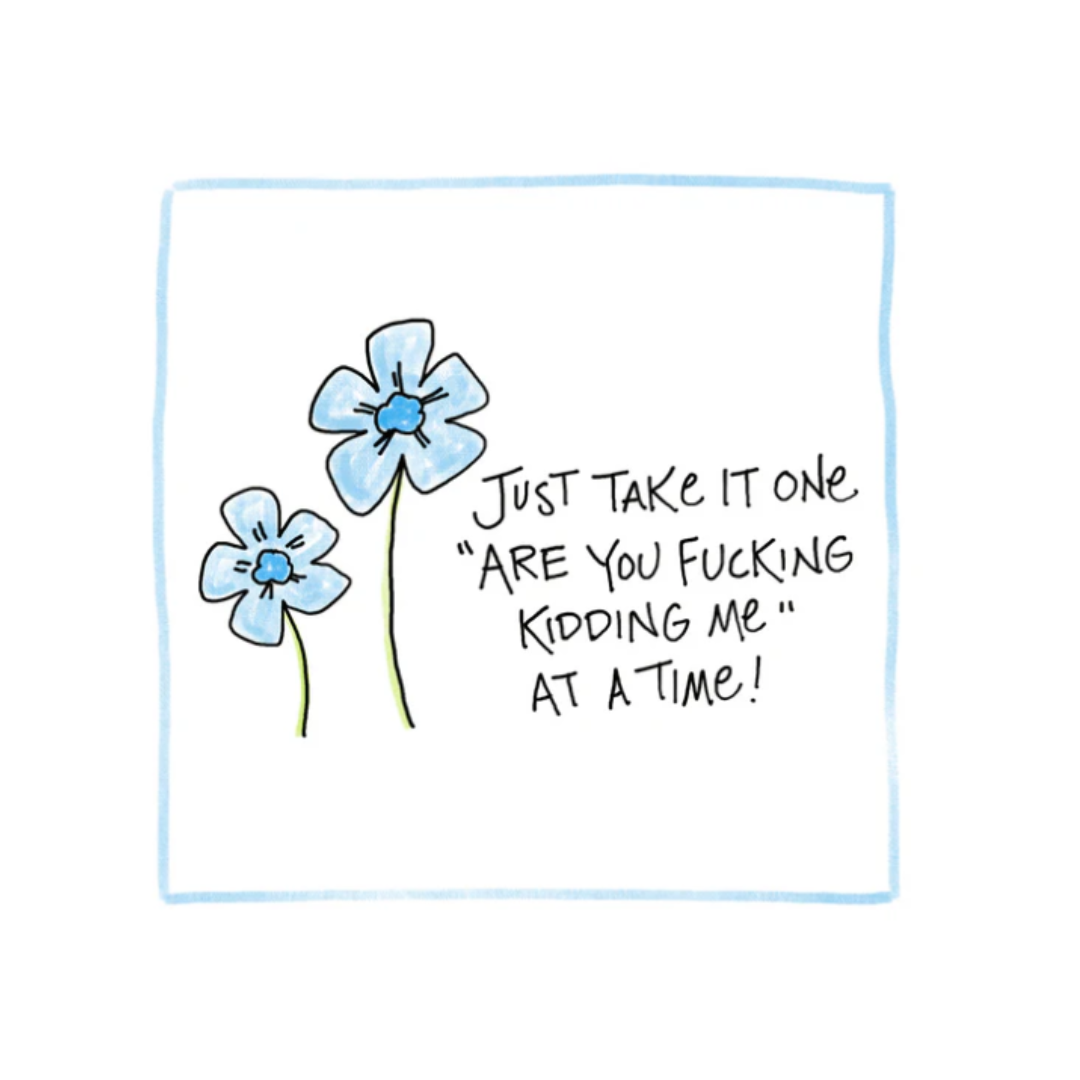 One At A Time  - Greeting Card