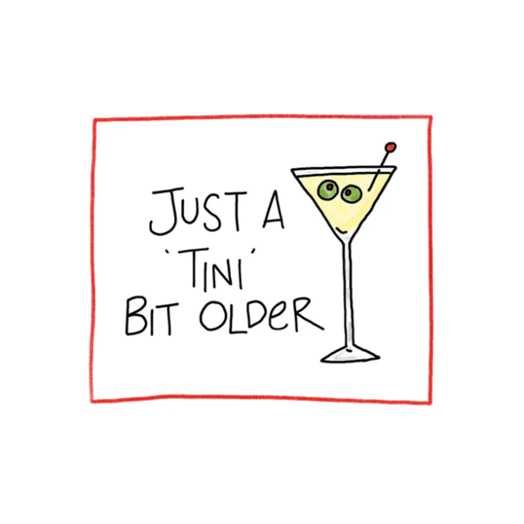 Tini Bit Older - Bottle Greeting Card